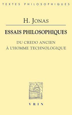 Essais Philosophiques: Du Credo Ancien à L'Homme Technologique