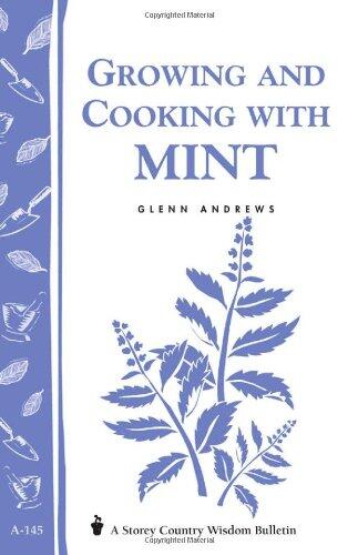 Growing and Cooking with Mint: Storey's Country Wisdom Bulletin A-145