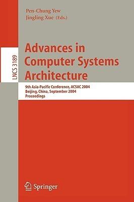 Advances in Computer Systems Architecture: 9th Asia-Pacific Conference, ACSAC 2004, Beijing, China, September 7-9, 2004, Proceedings