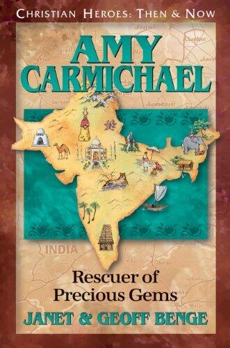 Amy Carmichael: Rescuer of Precious Gems