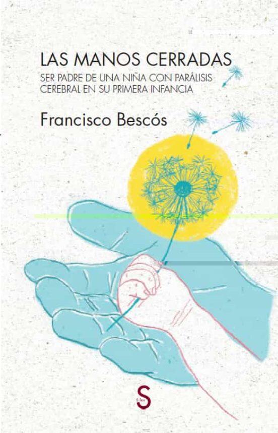 Las Manos Cerradas: Ser Padre de una Niña con Parálisis Cerebral en su Primera Infancia
