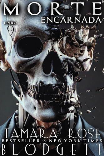 Morte Encarnada: Fantasia Sombria NA Distópica • Prodigies Necromantes • Manipulação Governamental • Atração Fatal (A Série da Morte Livro 9)