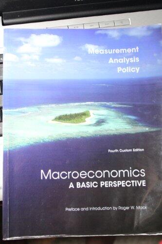 Macroeconomics: A Basic Perspective (4th Custom Edition)
