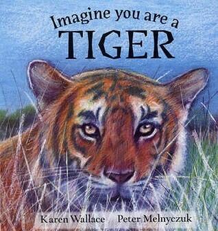 Imagine You Are a Tiger