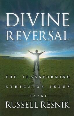 Divine Reversal: The Transforming Ethics of Jesus