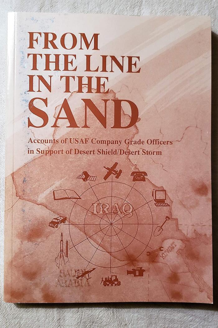 From the Line in the Sand : Accounts of USAF Company Grade Officers in Support of Desert Shield - Desert Storm