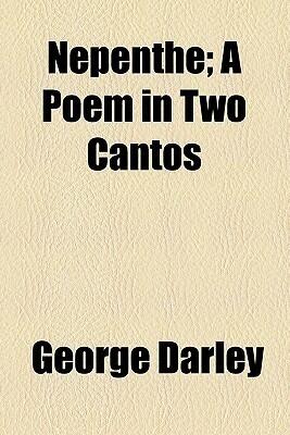 Nepenthe; A Poem in Two Cantos
