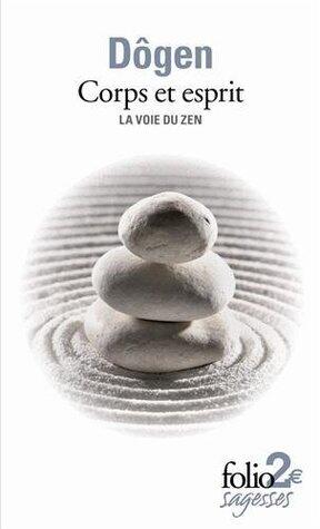 Corps et Esprit : La voie du Zen