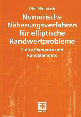 Numerische Näherungsverfahren für elliptische Randwertprobleme: Finite Elemente und Randelemente (Advances in Numerical Mathematics)