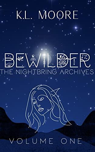 Bewilder: The Nightbring Archives (Volume One)