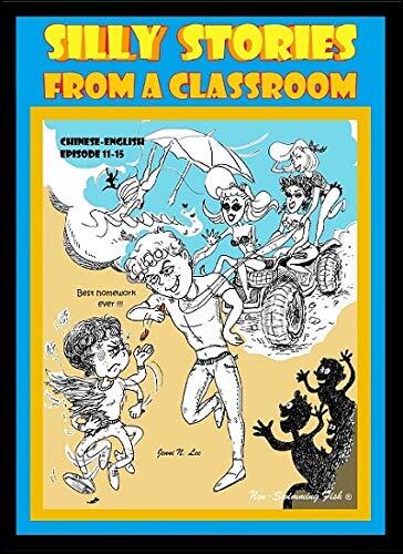 Silly Stories from a Classroom 读校园傻事学中文 （11-15集）
