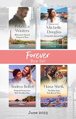 Forever Box Set June 2023/Billionaire's Second Chance in Paris/Cinderella's Secret Fling/Pretend Honeymoon with the Best Man/The Baby Swap That Bou
