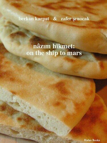 n‰zõm hikmet: on the ship to mars