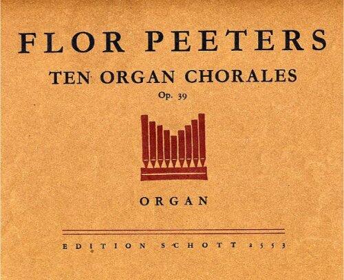 Flor Peeters: 10 Organ Chorales, Op. 39 for Organ (with Pipe Organ Registrations)