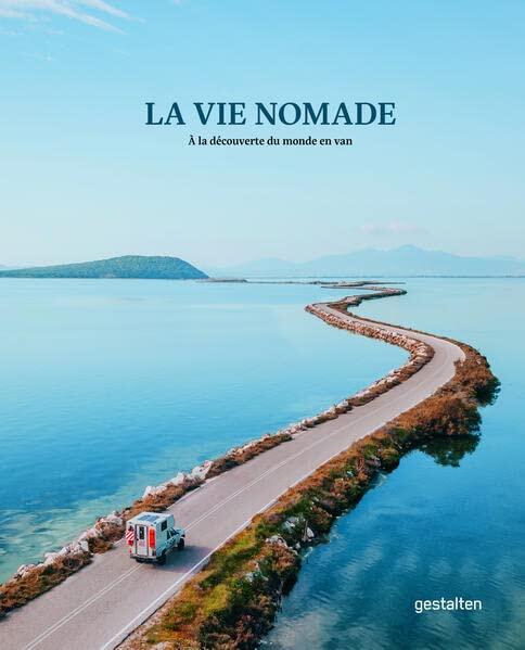 La vie nomade: À la découverte du monde en van