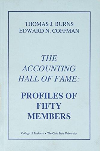 91 Profiles of Fifty Members: Accounting Hall of Fame