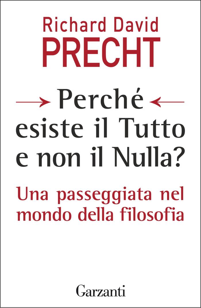 Perché esiste il Tutto e non il Nulla?: Una passeggiata nel mondo della filosofia