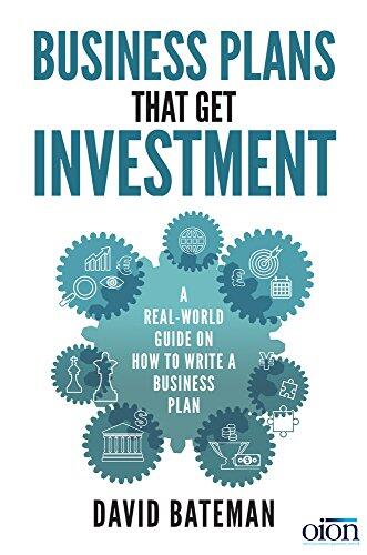 Business Plans That Get Investment: A Real-World Guide on How to Write a Business Plan