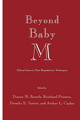 Beyond Baby M (Ethical Issues in New Reproductive Techniques)