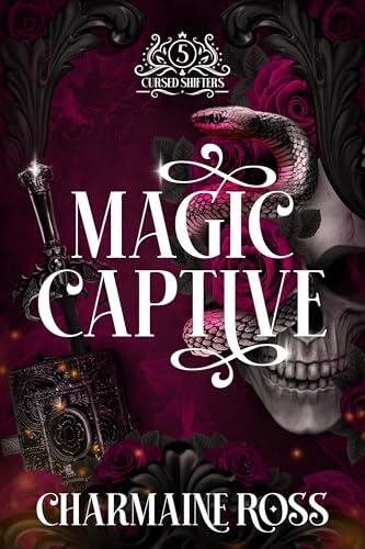 Magic Captive: A Fated Mates Serpent Shifter Paranormal Romance