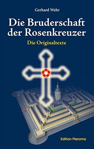 Die Bruderschaft der Rosenkreuzer: Die Originaltexte