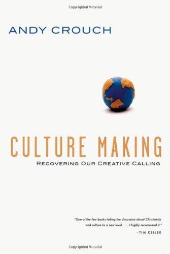 Culture Making Publisher: IVP Books