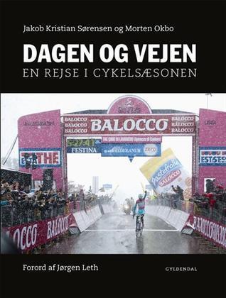 Dagen og vejen: en rejse i cykelsæsonen