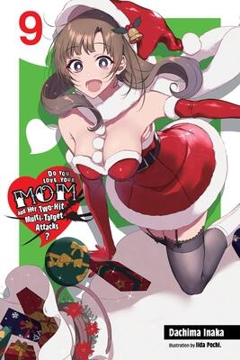 Do You Love Your Mom and Her Two-Hit Multi-Target Attacks?, Vol. 9 (light novel) (Volume 9) (Do You Love Your Mom and Her Two-Hit Multi-Target Attacks?
