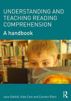 Understanding and Teaching Reading Comprehension: A Handbook