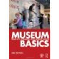 Museum Basics by Ambrose, Timothy, Paine, Crispin [Routledge, 2012] (Paperback) 3rd Edition [Paperback]