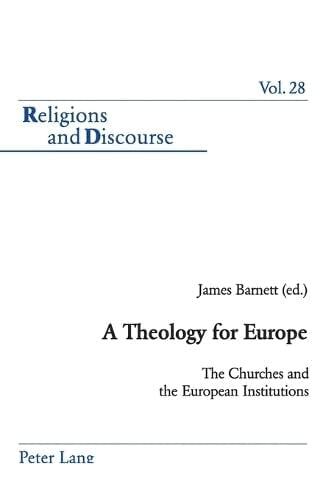A Theology for Europe: The Churches and the European Institutions