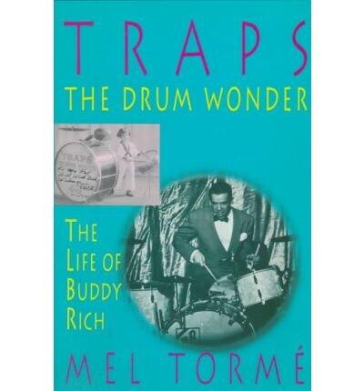 Traps the Drum Wonder: The Life of Buddy Rich