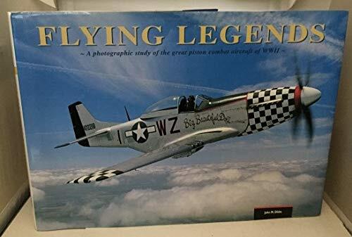 Flying Legends A Photographic Study of the Great Piston Combat Aircraft of WWII