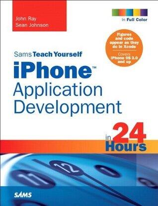 Sams Teach Yourself iPhone Application Development in 24 Hours
