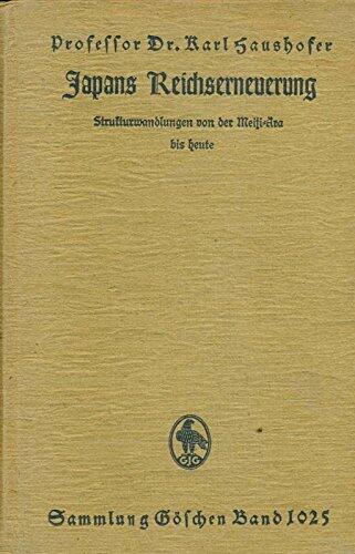 Japans Reichserneuerung: Strukturwandlungen Von Der Meiji-Ara Bis Heute