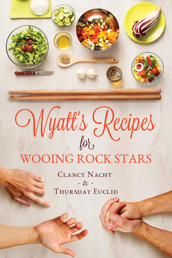 Wyatt’s Recipes for Wooing Rock Stars