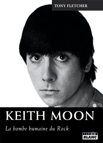 KEITH MOON La bombe humaine du rock