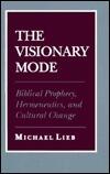 The Visionary Mode: Biblical Prophecy, Hermeneutics, and Cultural Change
