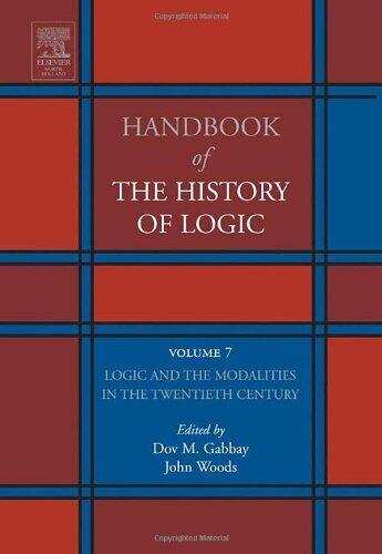 Logic and the Modalities in the Twentieth Century (ISSN Book 7)