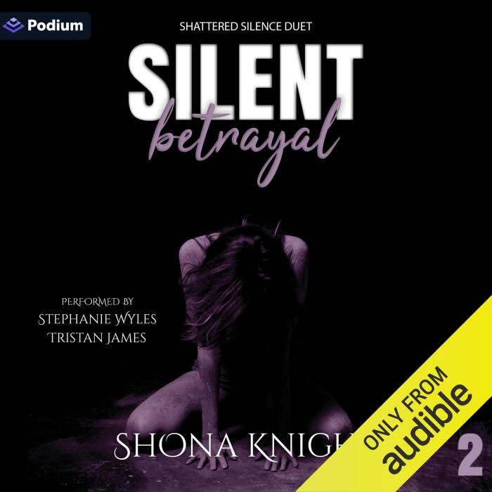 Silent Betrayal: Shattered Silence Duet, Book 2