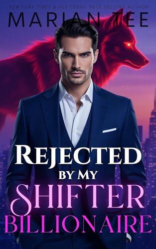 Rejected by My Shifter Billionaire