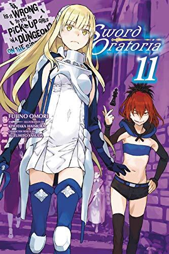 Is It Wrong to Try to Pick Up Girls in a Dungeon? On the Side: Sword Oratoria Light Novels, Vol. 11