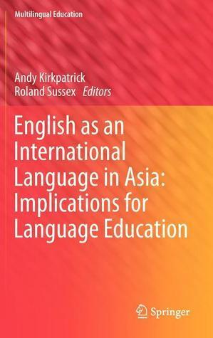 English as an International Language in Asia: Implications for Language Education
