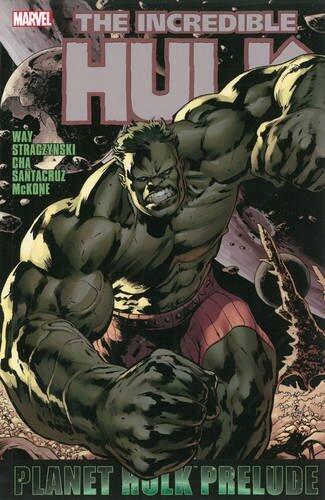Hulk: Planet Hulk Prelude (Incredible Hulk) by J. Michael Straczynski