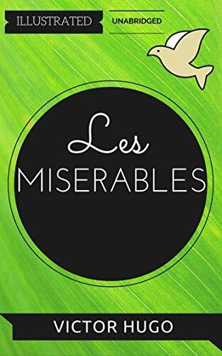 Les Misérables: By Victor Hugo : Illustrated & Unabridged