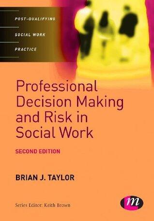 Professional Decision Making and Risk in Social Work