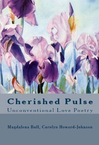 Cherished Pulse: Unconventional Love Poetry