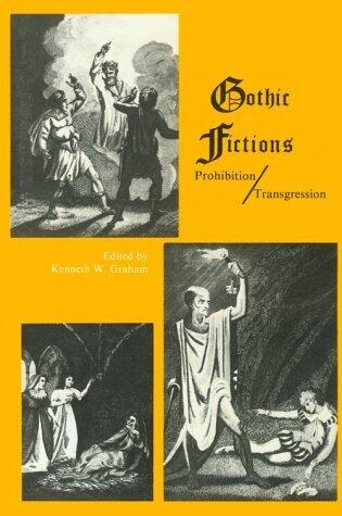 Gothic Fictions: Prohibition Transgression