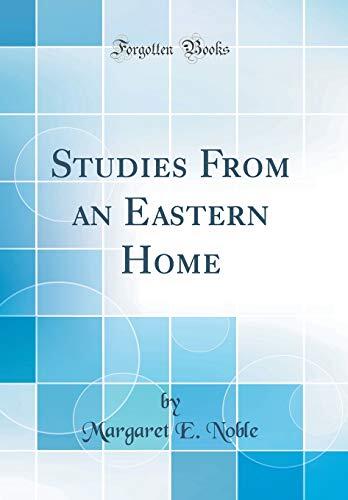 Studies From an Eastern Home