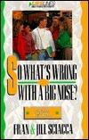 So What's Wrong with a Big Nose: Building Self-Esteem (Lifelines